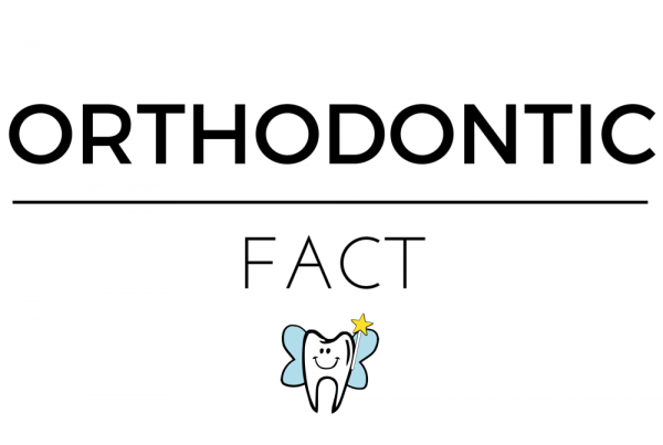 Orthodontic Fact